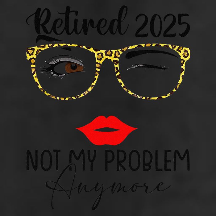 Retirement 2025 Women Retired 2025 Not My Problem Anymore Golf Towel