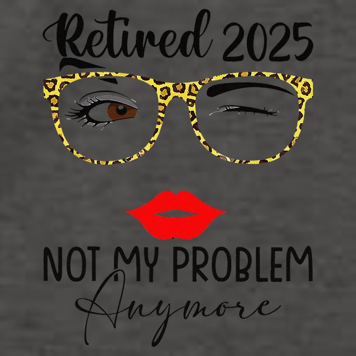 Retirement 2025 Women Retired 2025 Not My Problem Anymore Vector Backpack