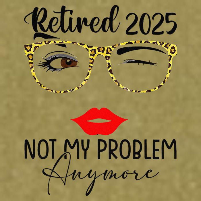 Retirement 2025 Women Retired 2025 Not My Problem Anymore Garment-Dyed Women's Muscle Tee