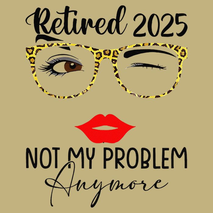 Retirement 2025 Women Retired 2025 Not My Problem Anymore Cooling Performance Crew T-Shirt