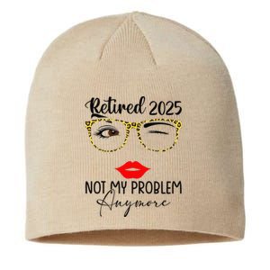 Retirement 2025 Women Retired 2025 Not My Problem Anymore Sustainable Beanie