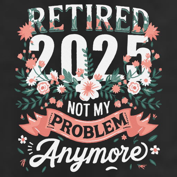 Retirement 2025 Women Retired 2025 Not My Problem Anymore Golf Towel