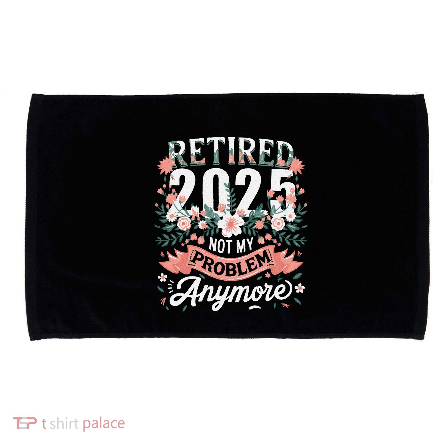 Retirement 2025 Women Retired 2025 Not My Problem Anymore Microfiber Hand Towel