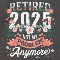 Retirement 2025 Women Retired 2025 Not My Problem Anymore Vector Backpack