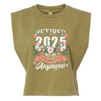 Retirement 2025 Women Retired 2025 Not My Problem Anymore Garment-Dyed Women's Muscle Tee