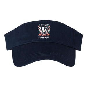 Retirement 2025 Women Retired 2025 Not My Problem Anymore Valucap Bio-Washed Visor