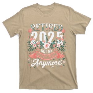 Retirement 2025 Women Retired 2025 Not My Problem Anymore T-Shirt