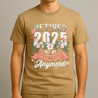 Retirement 2025 Women Retired 2025 Not My Problem Anymore T-Shirt