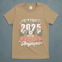 Retirement 2025 Women Retired 2025 Not My Problem Anymore T-Shirt