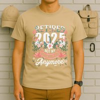Retirement 2025 Women Retired 2025 Not My Problem Anymore T-Shirt