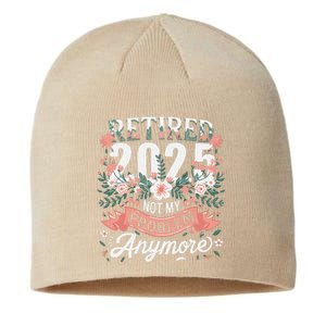 Retirement 2025 Women Retired 2025 Not My Problem Anymore Sustainable Beanie