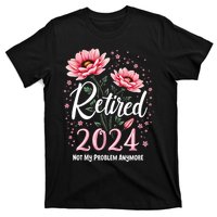 Retirement 2024 Women Retired 2024 Not My Problem Anymore T-Shirt