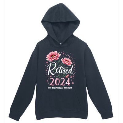 Retirement 2024 Women Retired 2024 Not My Problem Anymore Urban Pullover Hoodie