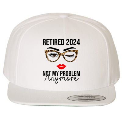 Retirement 2024 Women Retired 2024 Not My Problem Anymore Wool Snapback Cap