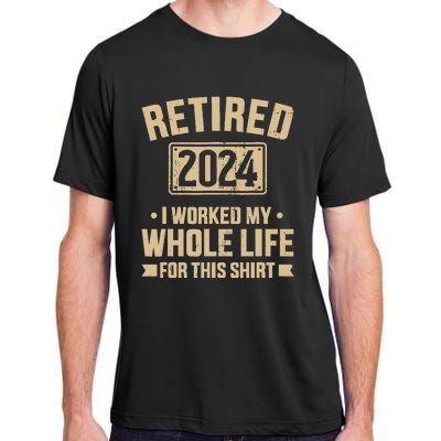 Retired 2024 Worked Whole Life For This Retirement Adult ChromaSoft Performance T-Shirt