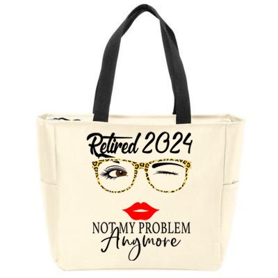 Retirement 2024 Wo Retired 2024 Not My Problem Anymore Zip Tote Bag