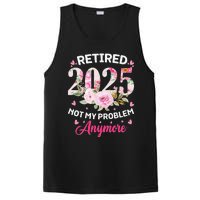 Retirement 2025 Women Retired 2025 Not My Problem Anymore Love PosiCharge Competitor Tank