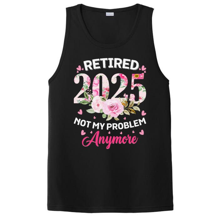 Retirement 2025 Women Retired 2025 Not My Problem Anymore Love PosiCharge Competitor Tank