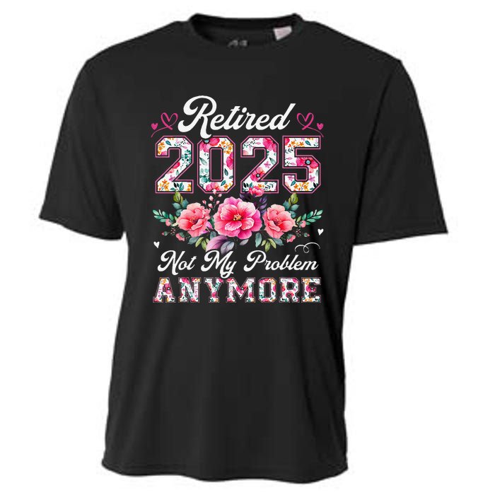 Retirement 2025 Women Retired 2025 Not My Problem Anymore Gift Cooling Performance Crew T-Shirt