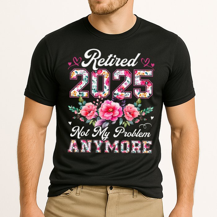 Retirement 2025 Women Retired 2025 Not My Problem Anymore Gift Cooling Performance Crew T-Shirt