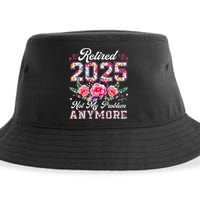 Retirement 2025 Women Retired 2025 Not My Problem Anymore Gift Sustainable Bucket Hat