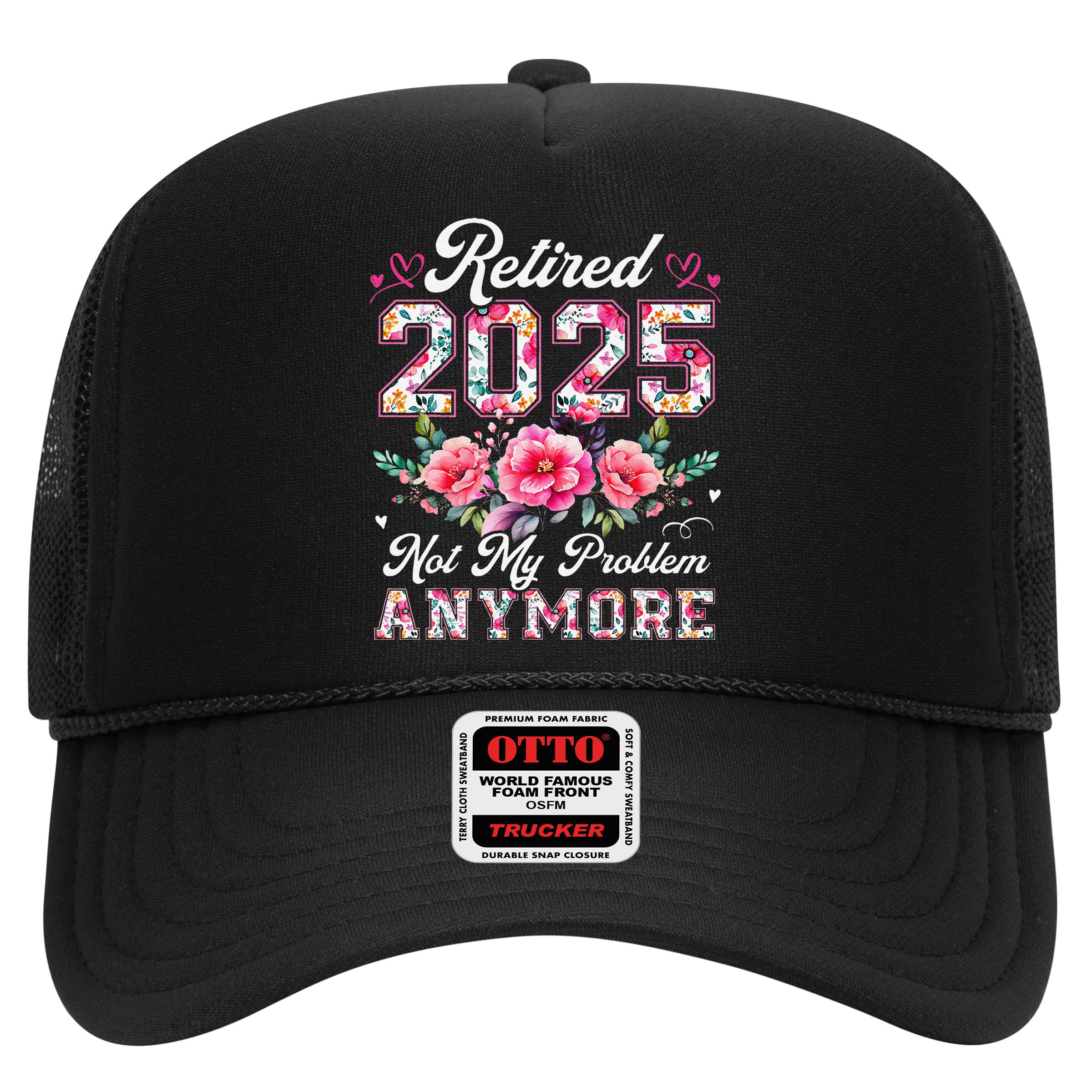 Retirement 2025 Women Retired 2025 Not My Problem Anymore Gift Hat