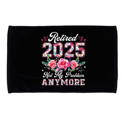 Retirement 2025 Women Retired 2025 Not My Problem Anymore Gift Microfiber Hand Towel