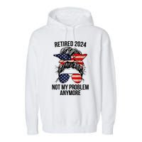 Retirement 2024 Women Retired 2024 Not My Problem Anymore Messy Bun Us Flag Garment-Dyed Fleece Hoodie