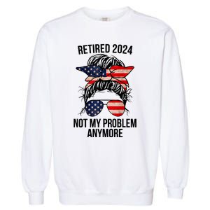 Retirement 2024 Women Retired 2024 Not My Problem Anymore Messy Bun Us Flag Garment-Dyed Sweatshirt