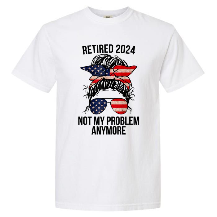 Retirement 2024 Women Retired 2024 Not My Problem Anymore Messy Bun Us Flag Garment-Dyed Heavyweight T-Shirt