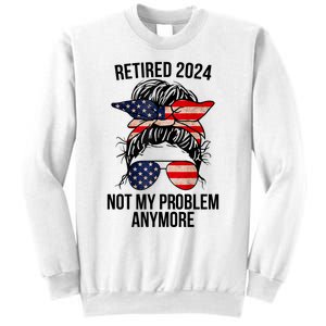 Retirement 2024 Women Retired 2024 Not My Problem Anymore Messy Bun Us Flag Sweatshirt