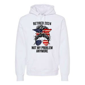 Retirement 2024 Women Retired 2024 Not My Problem Anymore Messy Bun Us Flag Premium Hoodie