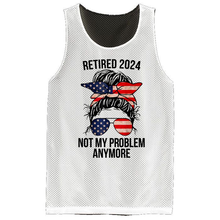 Retirement 2024 Women Retired 2024 Not My Problem Anymore Messy Bun Us Flag Mesh Reversible Basketball Jersey Tank