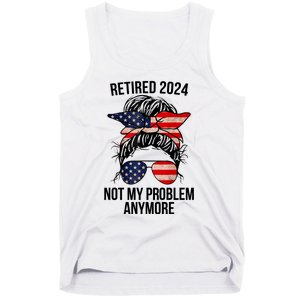 Retirement 2024 Women Retired 2024 Not My Problem Anymore Messy Bun Us Flag Tank Top