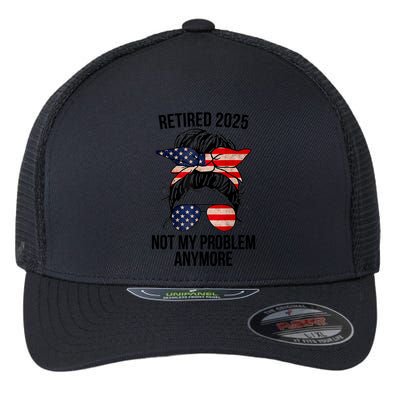 Retirement 2025 Women Retired 2025 Not My Problem Anymore Messy Bun Us Flag Flexfit Unipanel Trucker Cap