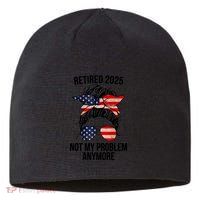Retirement 2025 Women Retired 2025 Not My Problem Anymore Messy Bun Us Flag Sustainable Beanie