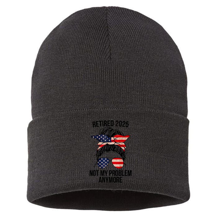Retirement 2025 Women Retired 2025 Not My Problem Anymore Messy Bun Us Flag Sustainable Knit Beanie