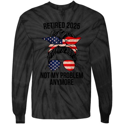 Retirement 2025 Women Retired 2025 Not My Problem Anymore Messy Bun Us Flag Tie-Dye Long Sleeve Shirt