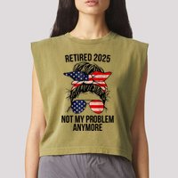 Retirement 2025 Women Retired 2025 Not My Problem Anymore Messy Bun Us Flag Garment-Dyed Women's Muscle Tee