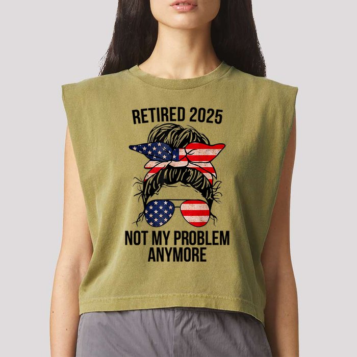 Retirement 2025 Women Retired 2025 Not My Problem Anymore Messy Bun Us Flag Garment-Dyed Women's Muscle Tee