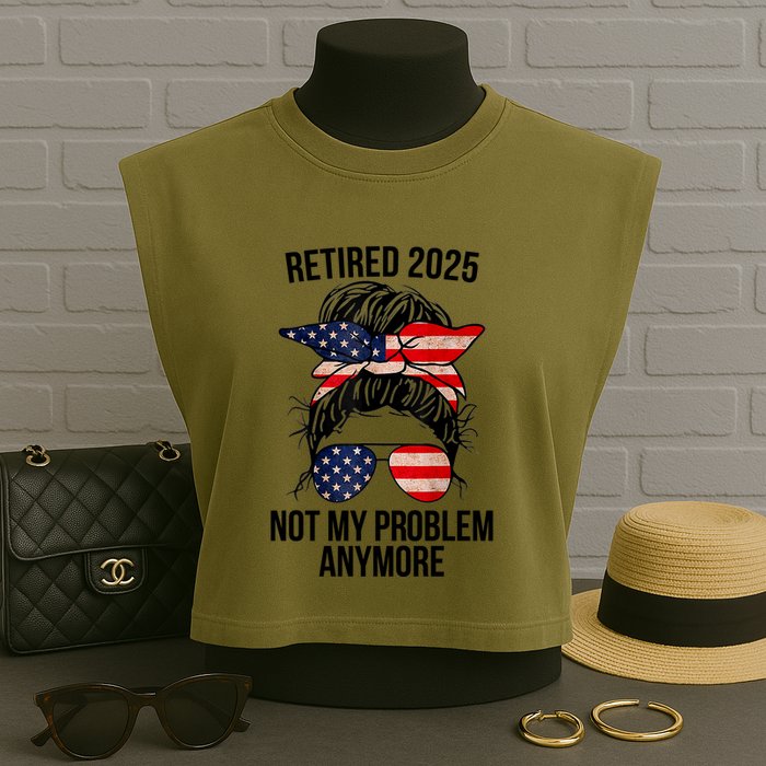 Retirement 2025 Women Retired 2025 Not My Problem Anymore Messy Bun Us Flag Garment-Dyed Women's Muscle Tee