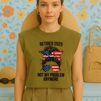 Retirement 2025 Women Retired 2025 Not My Problem Anymore Messy Bun Us Flag Garment-Dyed Women's Muscle Tee