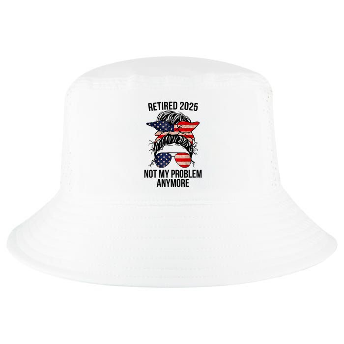 Retirement 2025 Women Retired 2025 Not My Problem Anymore Messy Bun Us Flag Cool Comfort Performance Bucket Hat
