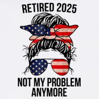 Retirement 2025 Women Retired 2025 Not My Problem Anymore Messy Bun Us Flag Cool Comfort Performance Bucket Hat