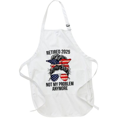 Retirement 2025 Women Retired 2025 Not My Problem Anymore Messy Bun Us Flag Apron