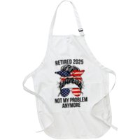 Retirement 2025 Women Retired 2025 Not My Problem Anymore Messy Bun Us Flag Apron