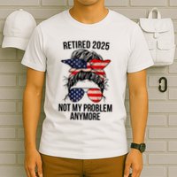 Retirement 2025 Women Retired 2025 Not My Problem Anymore Messy Bun Us Flag T-Shirt