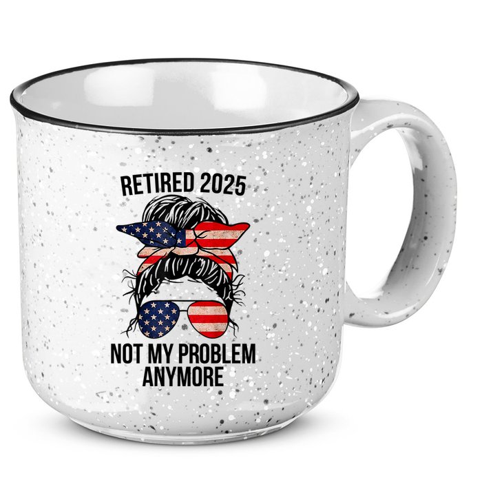 Retirement 2025 Women Retired 2025 Not My Problem Anymore Messy Bun Us Flag 15oz Campfire Ceramic Mug