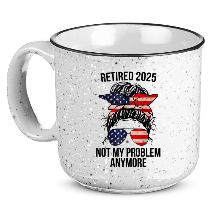 Retirement 2025 Women Retired 2025 Not My Problem Anymore Messy Bun Us Flag 15oz Campfire Ceramic Mug