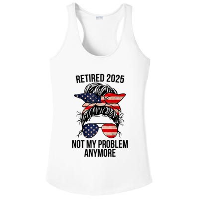 Retirement 2025 Women Retired 2025 Not My Problem Anymore Messy Bun Us Flag Ladies PosiCharge Competitor Racerback Tank